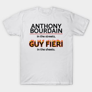 Anthony Bourdain in the Streets, Guy Fieri in the Sheets T-Shirt